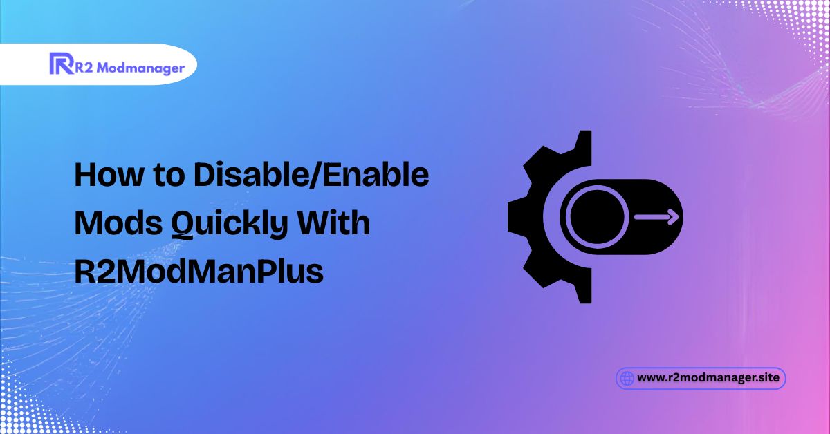 how to disable and enable mods quickly with r2modmanplus