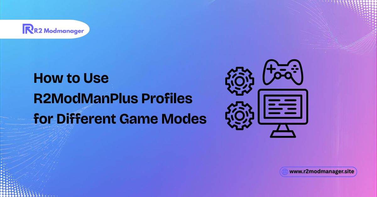 how to use r2modmanplus profiles for different game modes