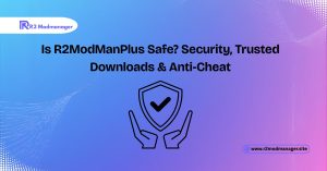 is r2modmanplus safe security trusted downloads and anti check