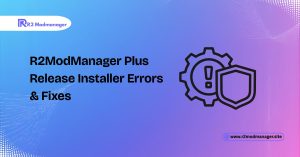 r2modmanager plus release installer errors and fixes