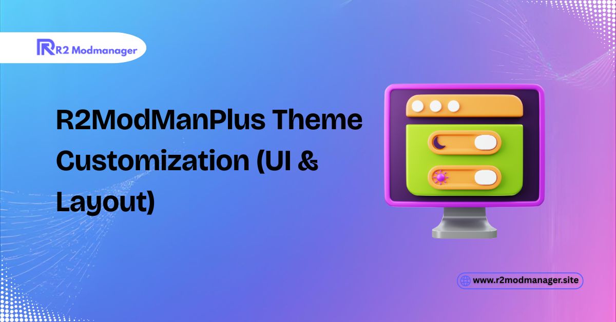 r2modmanplus theme customization ui and layout