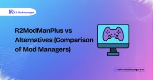 r2modmanplus vs alternatives comparison of mod managers