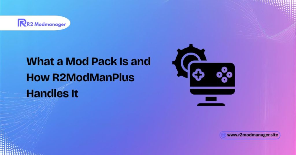What a Mod Pack Is and How R2ModManPlus Handles It