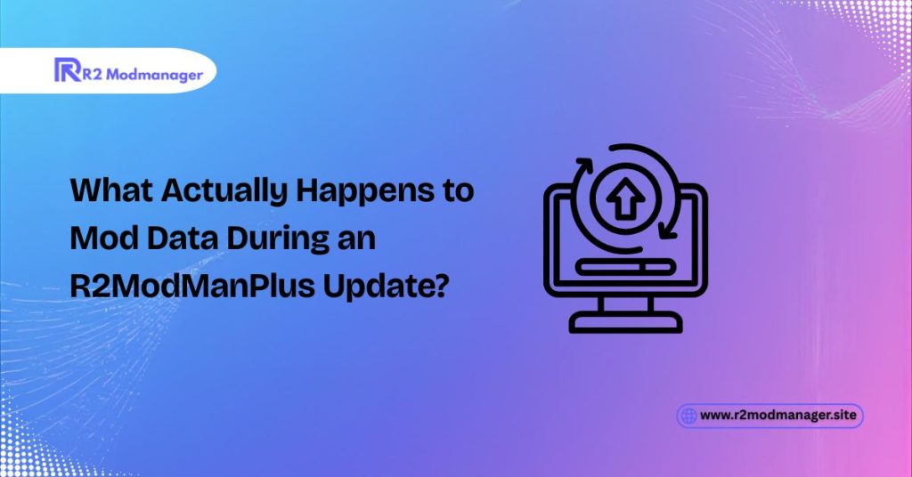 What Actually Happens to Mod Data During an R2ModManPlus Update?