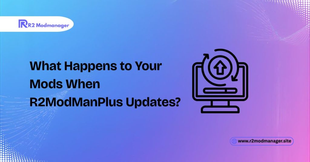 What Happens to Your Mods When R2ModManPlus Updates?